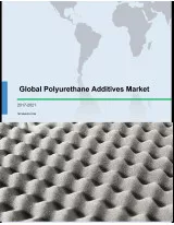 Global Polyurethane Additives Market 2017-2021